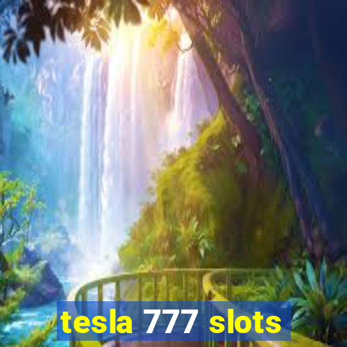 tesla 777 slots